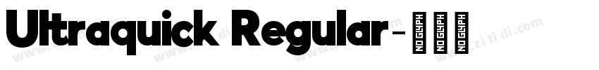 Ultraquick Regular字体转换 Ultraquick Regular字体转换